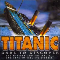 Titanic Dare To Discover